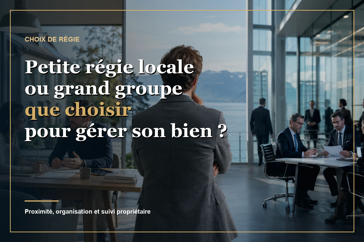 Illustration de l'article : Petite régie locale ou grand groupe : que choisir pour gérer son bien ?